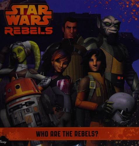 who are the rebels? star wars rebels