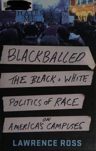 Blackballed: The Black and White Politics of Race on America's Campuses