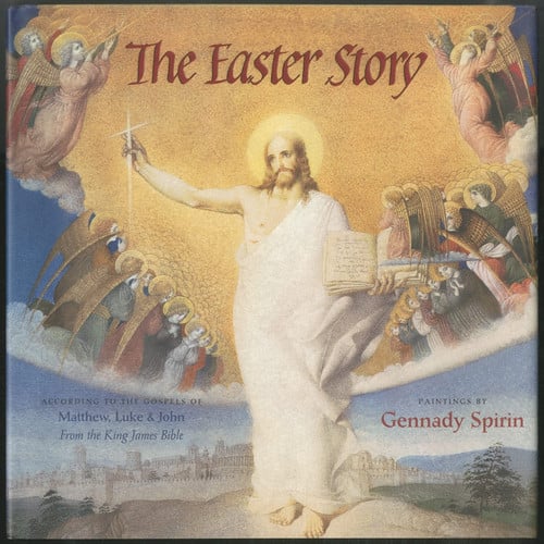 The Easter Story : According to the Gospels of Matthew, Luke and John