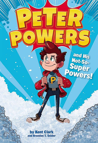 Peter Powers and His Not-So-Super Powers! (Peter Powers, 1)