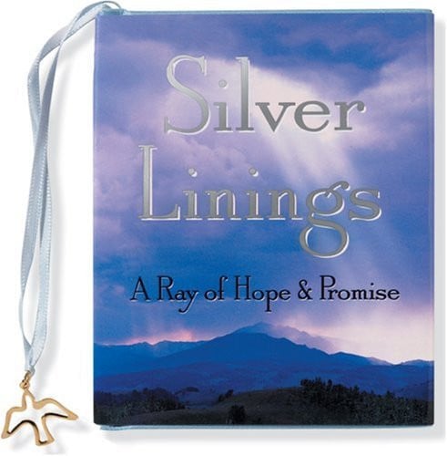 Silver Linings: A Ray of Hope & Promise (Mini Book, Scripture) (Charming Petites Series)