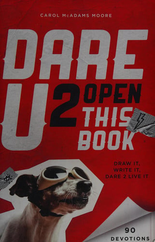 Dare U 2 Open This Book: Draw It, Write It, Dare 2 Live It