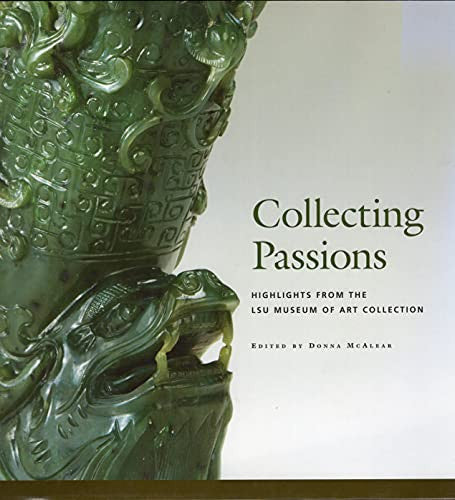 Collecting Passions Highlights from the LSU Museum of Art Collection