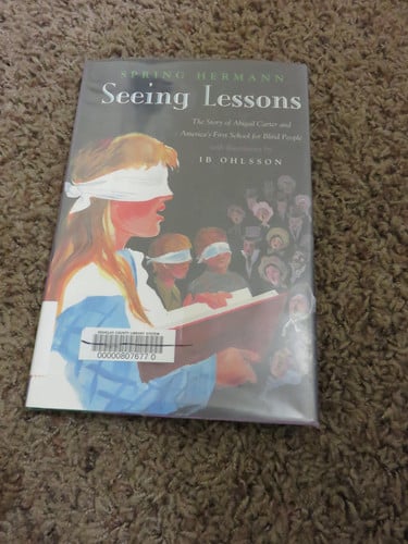 Seeing Lessons: The Story of Abigail Carter and America's First School for Blind People