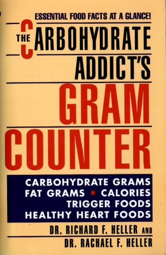 The Carbohydrate Addict's Gram Counter: Essential Food Facts at a Glance (Signet)