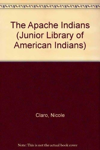 The Apache Indians (Junior Library of American Indians)