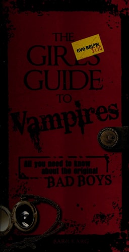 The Girl's Guide to Vampires: All you need to know about the original bad boys