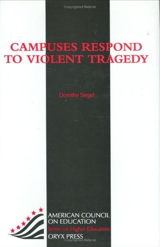 Campuses Respond To Violent Tragedy: (American Council on Education Oryx Press Series on Higher Education)