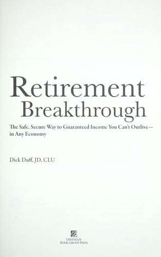 Retirement Breakthrough: The Safe, Secure Way to Guaranteed Income You Can't Outlive - In Any Economy