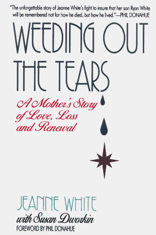 Weeding Out the Tears: A Mother's Story of Love, Loss, and Renewal