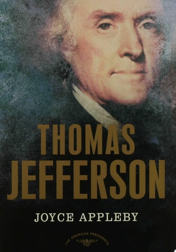Thomas Jefferson The American Presidents Series: The 3rd President, 1801-1809