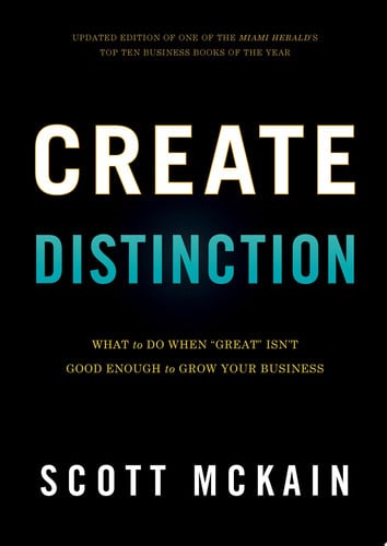 Create Distinction: What to Do When Great Isn't Good Enough to Grow Your Business