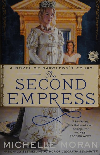 The Second Empress A Novel of Napoleon's Court