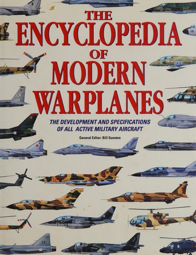 The Encyclopedia of Modern Warplanes The Development and Specifications of All Active Military Aircraft