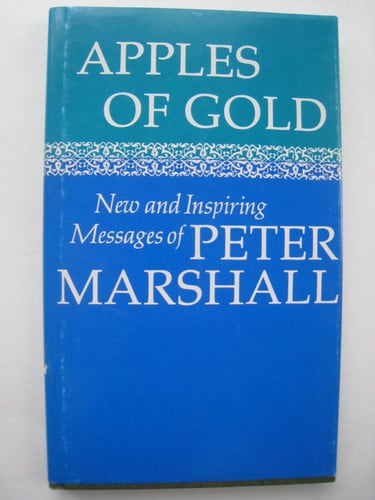 Apples of Gold: New and inspiring messages of Peter Marshall