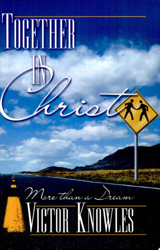 Together in Christ: More Than a Dream