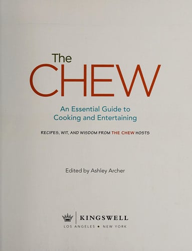 The Chew: An Essential Guide to Cooking and Entertaining: Recipes, Wit, and Wisdom from The Chew Hosts (ABC)