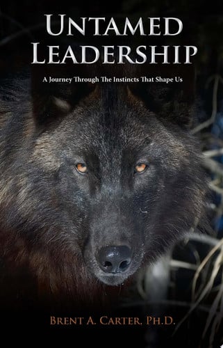 Untamed Leadership: A Journey Through the Instincts That Shape Us