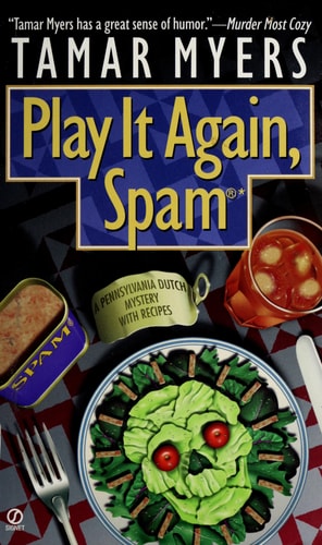 Play it Again, Spam A Pennsylvania Dutch Mystery with Recipes