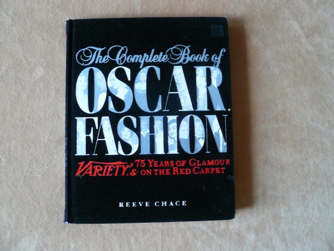 The Complete Book of Oscar Fashion: Variety's 75 Years of Glamour on the Red Carpet