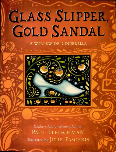 Glass Slipper, Gold Sandal: A Worldwide Cinderella