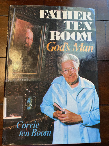 Father Ten Boom, God's Man