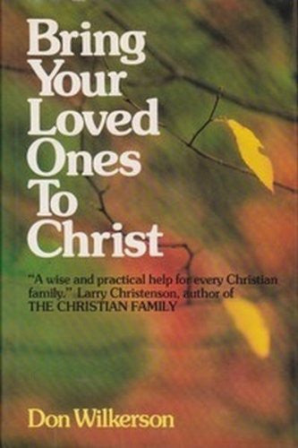 Bring Your Loved Ones To Christ