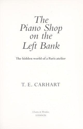 The Piano Shop on the Left Bank : The Hidden World of a Paris Atelier