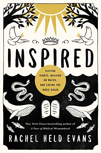 Inspired Slaying Giants, Walking on Water, and Loving the Bible Again