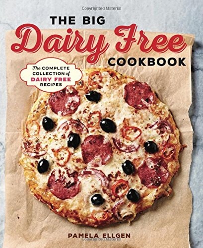 The Big Dairy Free Cookbook The Complete Collection of Delicious Dairy-Free Recipes
