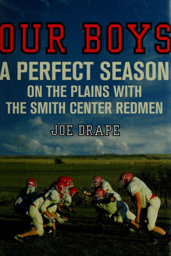 Our Boys: A Perfect Season on the Plains with the Smith Center Redmen