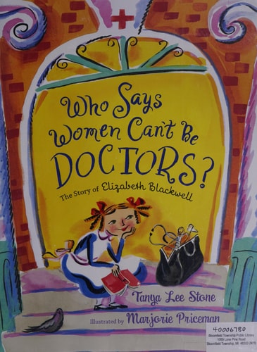 Who Says Women Can't Be Doctors? The Story of Elizabeth Blackwell