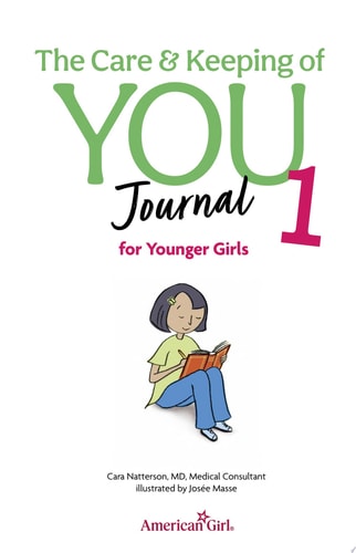 The Care and Keeping of You Journal For Younger Girls