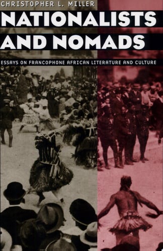 Nationalists and Nomads: Essays on Francophone African Literature and Culture