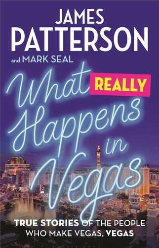 What Really Happens in Vegas True Stories of the People who Make Vegas, Vegas