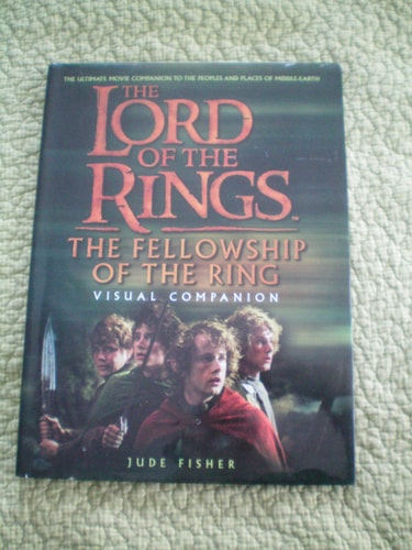 The Lord of the Rings The Fellowship of the Ring : Visual Companion