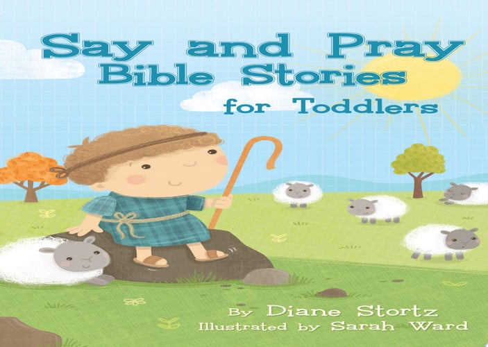 Say and Pray Bible First Words, Stories, and Prayers