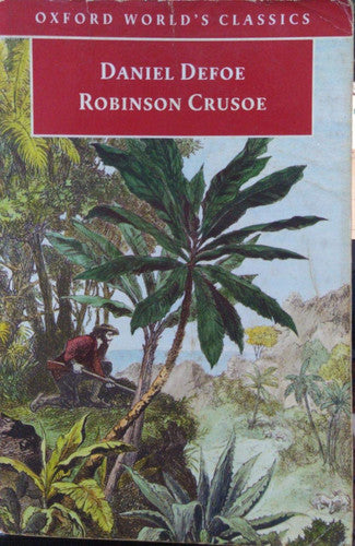 The Life and Strange Surprizing Adventures of Robinson Crusoe of York, Mariner Who Lived Eight and Twenty Years, All Alone in an Un-inhabited Island on the Coast of America, Near the Mouth of the Great River of Oroonoque, Having Been Cast on Shore by Ship