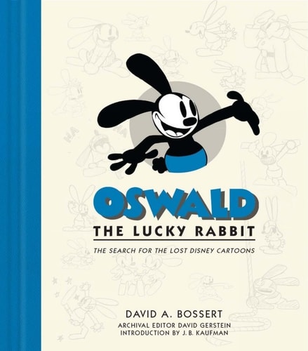 Oswald the Lucky Rabbit The Search for the Lost Disney Cartoons