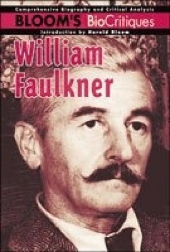 William Faulkner (Bloom's Biocritiques)