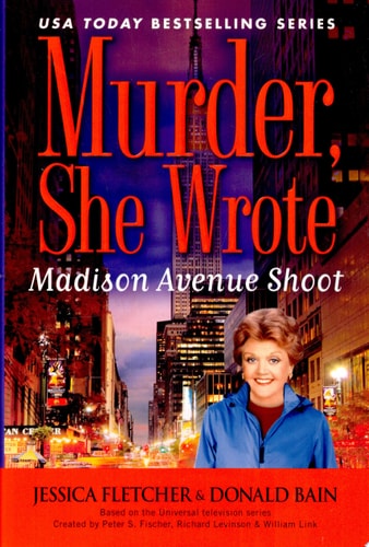 Madison Avenue Shoot A Murder, She Wrote Mystery : a Novel
