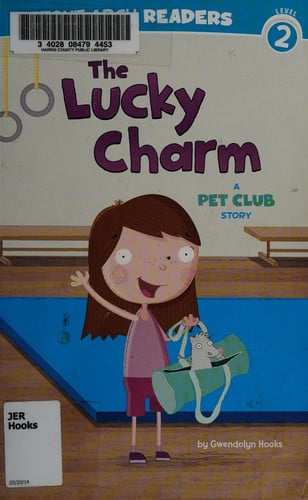 The Lucky Charm: A Pet Club Story (Stone Arch Readers Level 2: Pet Club)