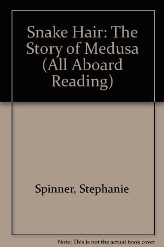 Snake Hair: The Story Of Medusa (All Aboard Reading) (ALL ABOARD READING STATION STOP 2)