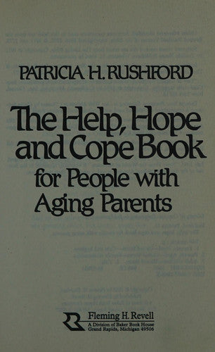 The Help, Hope, and Cope Book for People With Aging Parents