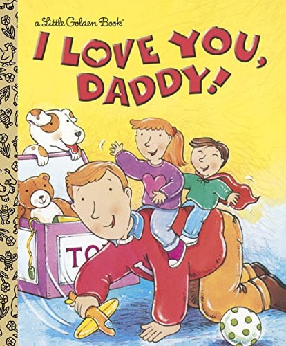 I Love You, Daddy!