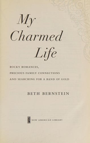 My Charmed Life: Rocky Romances, Precious Family Connections and Searching For a Band of Gold