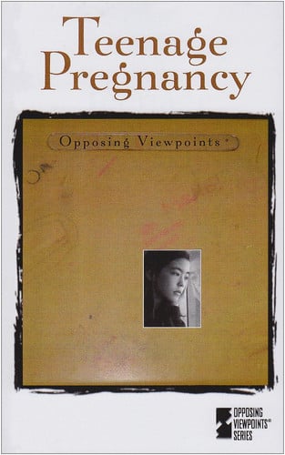 Teenage Pregnancy (Opposing Viewpoints Series)