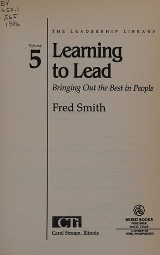 Learning to Lead: How to Bring Out the Best in People (The Leadership library)