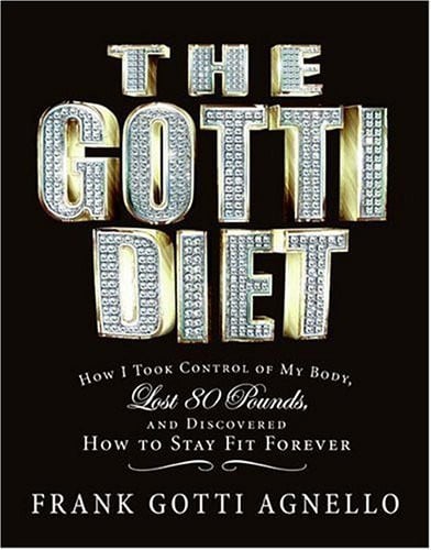 gotti diet: How I Took Control of My Body, Lost 80 Pounds, and Discovered How to Stay Fit Forever