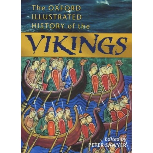 The Oxford Illustrated History of the Vikings (Oxford Illustrated Histories)